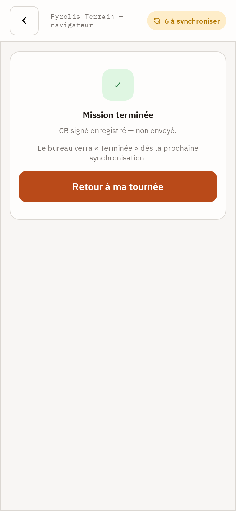 Écran Mission terminée : la confirmation que le CR signé est enregistré et le bouton Retour à ma tournée.